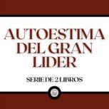 Autoestima del Gran Lider Serie de 2..., LIBROTEKA