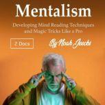 Mentalism Developing Mind Reading Techniques and Magic Tricks Like a Pro, Noah Jeecks