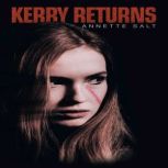 Kerry Returns, Annette Salt