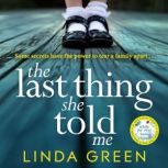 The Last Thing She Told Me, Linda Green