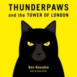 Thunderpaws and the Tower of London, Ben Housden