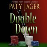 Double Down, Paty Jager