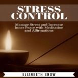 Stress Control Manage Stress and Inc..., Elizabeth Snow