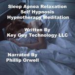 Sleep Apnea Relaxation Self Hypnosis ..., Key Guy Technology LLC