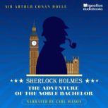 The Adventure of the Noble Bachelor, Sir Arthur Conan Doyle