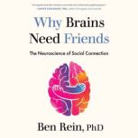 Why Brains Need Friends, Ben Rein, PhD