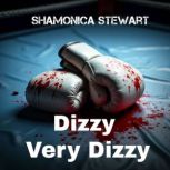 Dizzy Very Dizzy, Shamonica Stewart