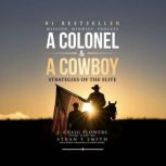 A Colonel  A Cowboy, J. Craig Flowers