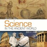 Science in the Ancient World, Dr. Jay L. Wile