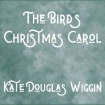 The Birds Christmas Carol, Kate Douglas Wiggin