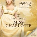 The Mischievous Miss Charlotte, Maggie Dallen