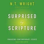 Surprised by Scripture Engaging Contemporary Issues, N. T. Wright