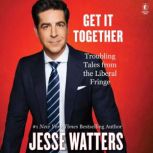 Get It Together, Jesse Watters