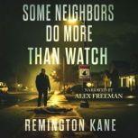 Some Neighbors Do More Than Watch, Remington Kane
