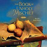 The Book of Unholy Mischief, Elle Newmark