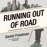 Running Out of Road, Daniel Friedman