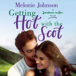 Getting Hot with the Scot, Melonie Johnson