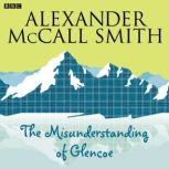 The Misunderstanding Of Glencoe, Alexander McCall Smith