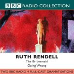 The Bridesmaid  Going Wrong, Ruth Rendell