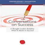 Conversations on Success, KnowledgeWharton