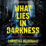 What Lies in Darkness, Christina McDonald
