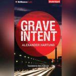 Grave Intent, Alexander Hartung