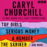 Caryl Churchill Top Girls, The Skrik..., Caryl Churchill