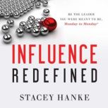 Influence Redefined, Stacey Hanke