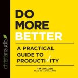 Do More Better, Tim Challies