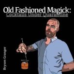 Old Fashioned Magick, Bryson Granger
