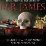 The Story of a Disappearance and an A..., M.R. James