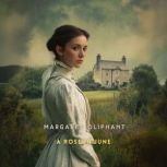 A Rose in June, Margaret Oliphant