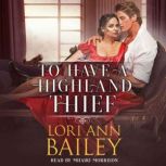 To Have a Highland Thief, Lori Ann Bailey