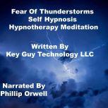 Fear Of Thunderstorms Self Hypnosis H..., Key Guy Technology LLC