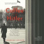 Coffee with Hitler, Charles Spicer