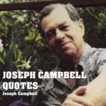 Joseph Campbell Quotes, Joseph Campbell