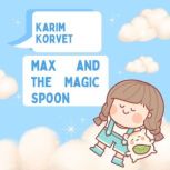 Max and the Magic Spoon, Karim Korvet