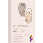 Mindfulness for Beginners, Darren. Cox