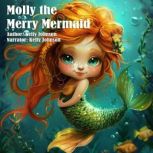 Molly the Merry Mermaid, Kelly Johnson