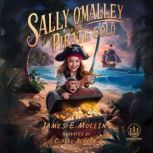 Sally OMalley and the Pirate Gold, James E. Mullins