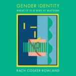Gender Identity, Rach CoskerRowland