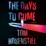 The Days to Come, Tom Rosenstiel