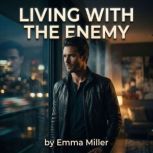 Living With the Enemy, Emma Miller