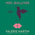 Mrs. Gulliver, Valerie Martin