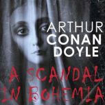 A Scandal in Bohemia, Arthur Conan Doyle