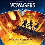 Voyagers: Game of Flames (Book 2), Robin Wasserman
