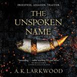 The Unspoken Name, A. K. Larkwood