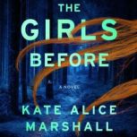 The Girls Before, Kate Alice Marshall