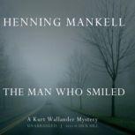The Man Who Smiled A Kurt Wallander Mystery, Henning Mankell