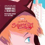 The Unbeatable Squirrel Girl Squirrel Meets World, Shannon Hale